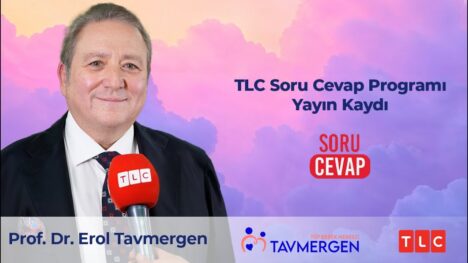 TLC Soru Cevap – Prof Dr. Erol Tavmergen